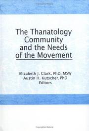 Front cover of The Thanatology community and the needs of the movement by Elizabeth J. Clark