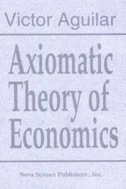 Front cover of Axiomatic theory of economics by Victor Aguilar