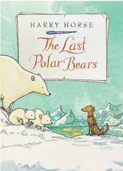 Front cover of The Last Polar Bears by Harry Horse