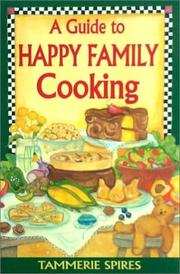 Front cover of Guide to Happy Family Cooking by Tammerie Spires