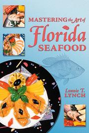 Front cover of Mastering the Art of Florida Seafood by Lonnie T. Lynch
