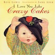 Front cover of I love you like crazy cakes by Rose A. Lewis