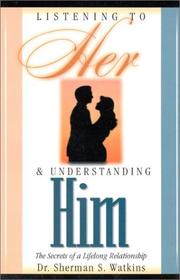 Front cover of Listening to Her & Understanding Him by Sherman S. Watkins