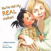 Front cover of You're not my real mother! by Molly Friedrich