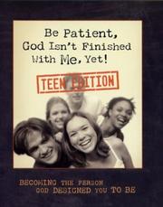 Cover of Be patient, God isn't finished with me yet by Vicki J. Kuyper