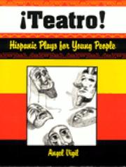 Front cover of Teatro! Hispanic Plays for Young People: by Angel Vigil