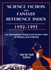 Front cover of Science fiction and fantasy reference index, 1992-1995 by Halbert W. Hall