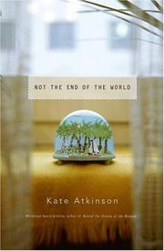 Front cover of Not the End of the World by Kate Atkinson