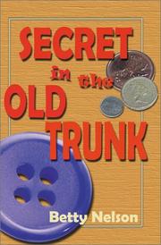Front cover of The secret in the old trunk by Betty Nelson