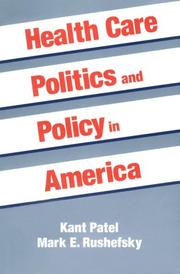 Cover of Health care politics and policy in America by Kant Patel