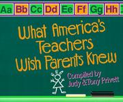 Front cover of What America's teachers wish parents knew by Judy Privett