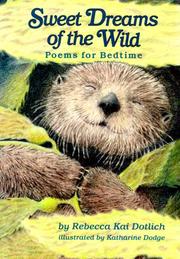 Front cover of Sweet Dreams of the Wild by Rebecca Kai Dotlich