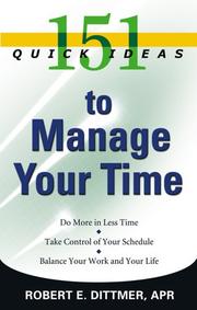 Cover of 151 Quick Ideas to Manage Your Time by Robert E. Dittmer