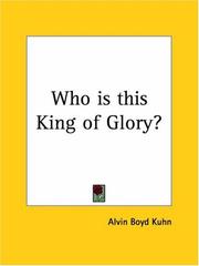 Front cover of Who is this King of Glory? by Alvin Boyd Kuhn