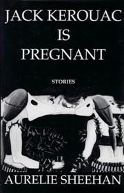 Front cover of Jack Kerouac Is Pregnant by Aurelie Sheehan