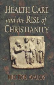 Front cover of Health Care and the Rise of Christianity by Hector Avalos