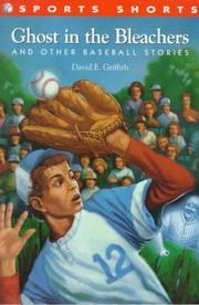 Front cover of Ghost in the bleachers and other baseball stories by Griffith, David