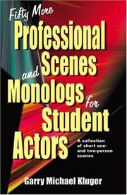 Cover of Fifty more professional scenes and monologs for student actors by Garry Michael Kluger