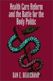 Front cover of Health care reform and the battle for the body politic by Dan E. Beauchamp