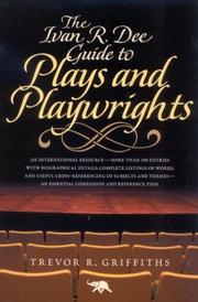Cover of The Ivan R. Dee guide to plays and playwrights by Trevor R. Griffiths