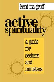 Front cover of Active spirituality by Kent Ira Groff