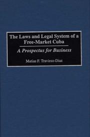 Front cover of The Laws and Legal System of a Free-Market Cuba by Matias F. Travieso-Diaz