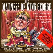 Front cover of The madness of King George by Michael K. Smith