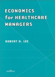 Front cover of Economics for Healthcare Managers by Robert H. Lee