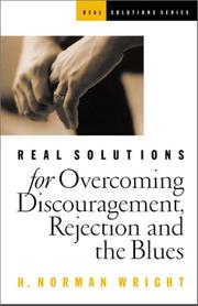 Front cover of Real solutions for overcoming discouragement, rejection, and the blues by H. Norman Wright