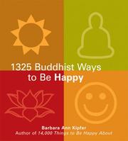 Front cover of The 1325 Buddhist Ways to Be Happy by Barbara Ann Kipfer