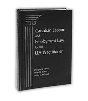 Front cover of Canadian labour and employment law for the U.S. practitioner by Douglas G. Gilbert