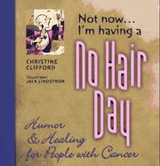 Front cover of Not Now I'm Having A No Hair Day by Christine Clifford