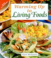 Front cover of Warming up to living foods by Elysa Markowitz