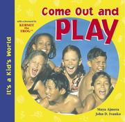Front cover of Come Out and Play (It's a Kid's World) by Maya Ajmera