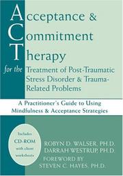 Cover of Acceptance and commitment therapy for the treatment of post-traumatic stress disorder and trauma-related problems by Robyn D. Walser