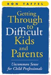 Front cover of Getting through to difficult kids and parents by Ron Taffel