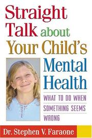 Front cover of Straight Talk about Your Child's Mental Health by Stephen V. Faraone