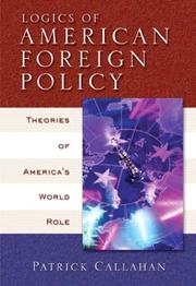 Cover of Logics of American foreign policy by Patrick Callahan