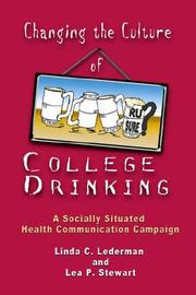 Front cover of Changing the culture of college drinking by Linda Costigan Lederman