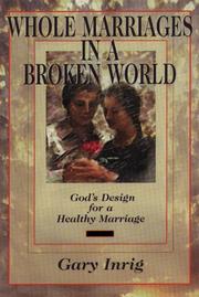 Cover of Whole marriages in a broken world by Gary Inrig