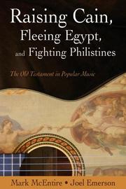 Front cover of Raising Cain, fleeing Egypt, and fighting Philistines by Mark Harold McEntire