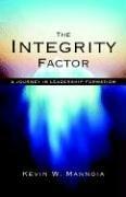 Cover of The Integrity Factor by Kevin W., Ph.D. Mannoia