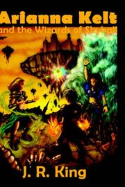 Front cover of Arianna Kelt and the Wizards of Skyhall by J, R King