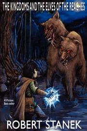 Front cover of The Kingdoms and the Elves of the Reaches by Robert Stanek
