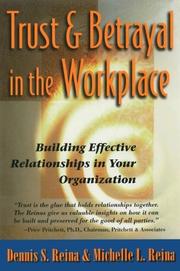 Front cover of Trust and betrayal in the workplace by Dennis S. Reina