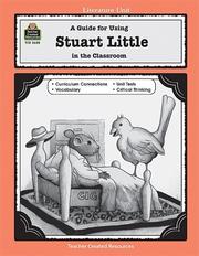 Front cover of A guide for using Stuart Little in the classroom, based on the novel written by E.B. White by LORRAINE KUJAWA