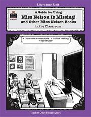 Front cover of A Guide for Using Miss Nelson is Missing in the Classroom (Literature Unit) by MARY BOLTE