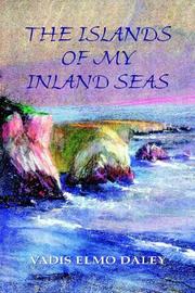 Front cover of The Islands of My Inland Seas by Vadis Elmo Daley