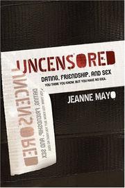 Front cover of Uncensored--Dating, Relationship, and Sex by Jeanne Mayo