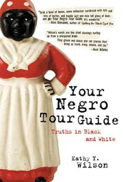 Front cover of Your Negro tour guide by Kathy Y. Wilson